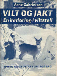 Vilt og jakt. En innføring i viltstell