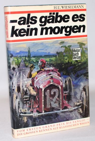 Als gäbe es kein Morgen - Vom ersten Grand Prix…