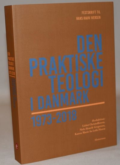 Den praktiske teologi i Danmark 1973-2018 -…