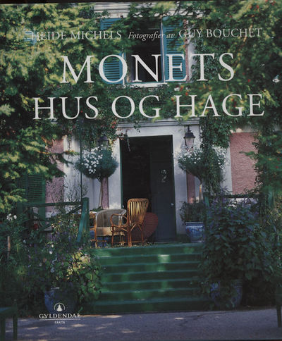 Monets hus og hage. Fotografier av Guy Bouchet
