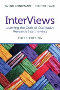 InterViews : Learning the Craft of Qualitative Research Interviewing