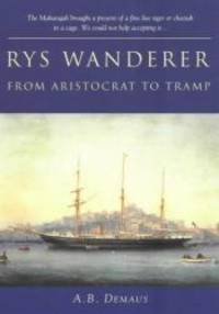 Rys Wanderer: From Aristocrat to Tramp