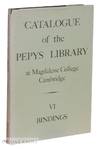 CATALOGUE OF THE PEPYS LIBRARY AT MAGDALENE COLLEGE CAMBRIDGE. VOLUME VI. BINDINGS