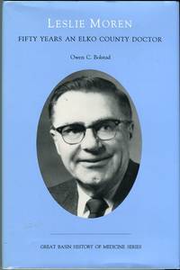Leslie Moren: Fifty Years an Elko County Doctor (Great Basin History of Medicine Series by R.T. (preface) Owen C./King
- 1st printing
- 2012
- from Barbarossa Books Ltd. (SKU: 55098)