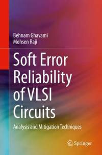 Soft Error Reliability of VLSI Circuits : Analysis and Mitigation Techniques