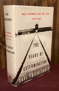 The Years of Extermination: Nazi Germany and the Jews, 1939- 1945 by Saul Friedlaender - 2006