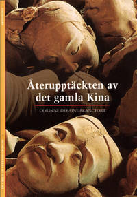 Återupptäckten av det gamla Kina.