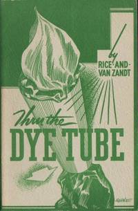 Thru the Dye Tube. Edited by John Braun.