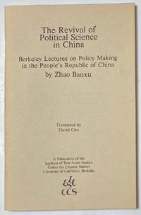 image of The revival of political science in China: Berkeley lectures on policy making in the People's Republic of China