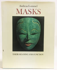 Masks: Their Meaning and Function by Andreas Lommel - 1972