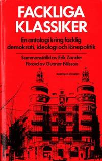 Fackliga klassiker. En antologi kring facklig…