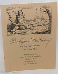 Pierre Eugene Du Simitiere, His American Museum 200 Years After. An Exhibition at the Library Company of Philadelphia .. July to October 1985