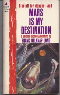 Mars is My Destination by Frank Belknap Long - 1st Edition - 1962 - from Brenner's Books - Rare & Collectable (SKU: 007250)