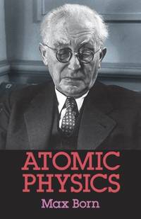 Atomic Physics: 8th Edition (Dover Books on Physics)