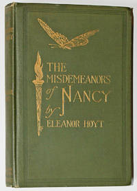The Misdemeanors of Nancy by Eleanor Hoyt - Signed First Edition - 1902 - from Knickerbocker Books (SKU: 006242)
