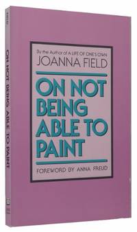 On Not Being Able to Paint by Joanna Field (Marion Blackett Milner)