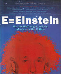 E = Einstein: His Life, His Thought, and His Influence on Our Culture