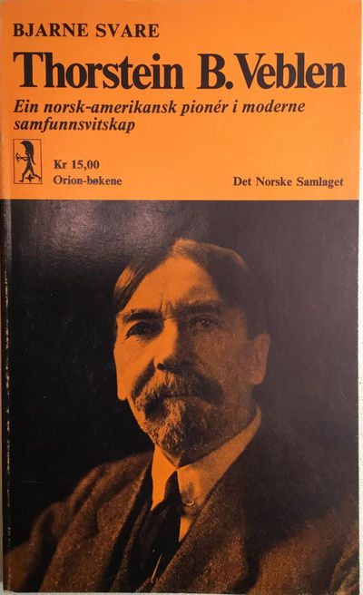 Bjarne Svare: Thorstein B. Veblen. Ein…