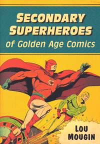 Secondary Superheroes of Golden Age Comics
