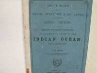 Short Notes on the Winds, Weather, & Currents Together with Sailing Directions and Remarks on Making Passages; to Accompany a Chart of the Indian Ocean. With Two Illustrations. by H - Paperback - First Edition. - 1883 - from Open Door Books (SKU: 00285926)