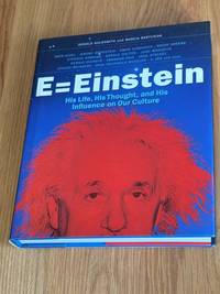 E=Einstein: His Life, His Thought and His Influence on Our Culture
