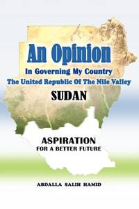 An Opinion: In Governing My Country the United Republic of the Nile Valley Sudan Aspiration for a...