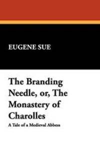 image of The Branding Needle, Or, the Monastery of Charolles