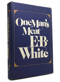 ONE MAN&#039;S MEAT by E. B. White - 1982