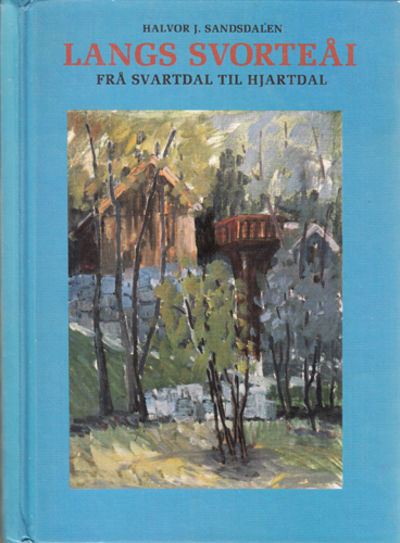 Langs Svorteåi. Frå Svartdal til Hjartdal.