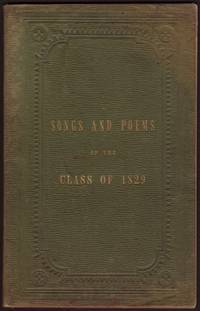 SONGS AND POEMS OF THE CLASS OF Eighteen Hundred and Twenty-nine, Second Edition, Printed for the Use of the Class Only.