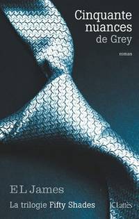 Cinquante nuances de Grey (Fifty Shades Tome 1)