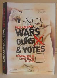Wars, Guns And Votes - Democracy In Dangerous Places