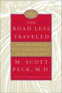 The Road Less Traveled, 25th Anniversary Edition: A New Psychology of Love, Traditional Values, and Spiritual Growth by M. Scott Peck - 2002-07-09