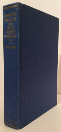cover of Peter Thompson's Narrative of the Little Bighorn Campaign 1876: A Critical Analysis of an Eyewitness Account of the Custer Debacle (SIGNED)
