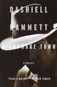 Nightmare Town: Stories by Dashiell Hammett - 2000-06-07