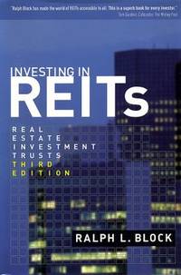 Investing in REITs : Real Estate Investment Trusts by Ralph L. Block - 2006