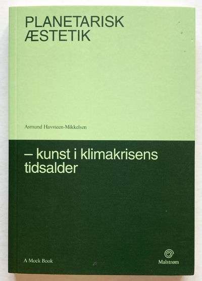 Planetarisk æstetik - kunst i klimakrisens…