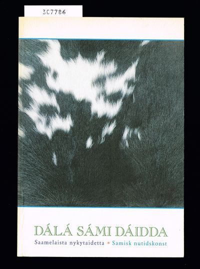 Dálá sámi dáidda. / Saamelaista nykytaidetta. /…