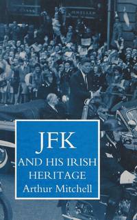 JFK and his Irish heritage.