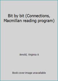 Bit by bit (Connections, Macmillan reading program)
