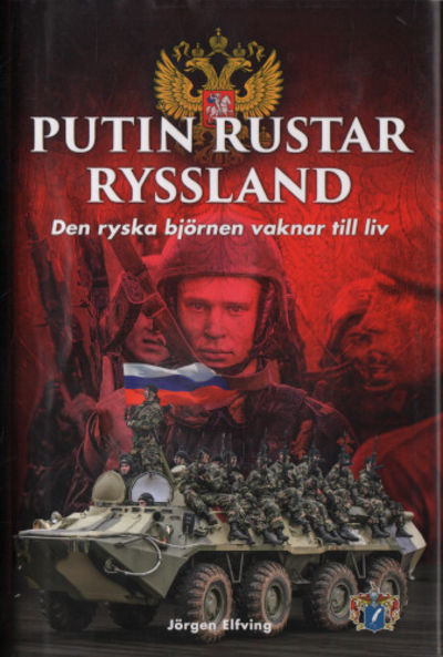 PUTIN RUSTAR RYSSLAND. Den ryska björnen vaknar…
