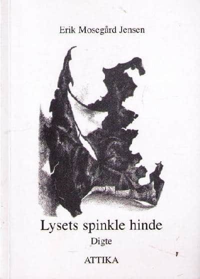 Lysets spinkle hinde. Digte.