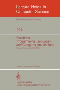 Functional Programming Languages and Computer Architecture : Proceedings, Nancy, France,...