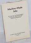 Machine-made jobs: "Buts" and "ands" that must be considered in connection with common statements which on the surface appear to prove that machines cause unemployment