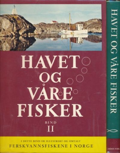 Havet og våre fisker. 1-2. Hovedredaktør Gunnar…