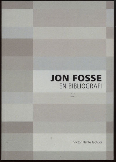 Jon Fosse. En bibliografi