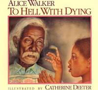 To Hell with Dying by Alice Walker - 1993