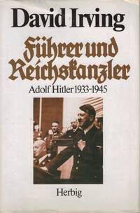 Führer und Reichskanzler. Adolf Hitler 1933-1945. Aus dem Englischen übersetzt von Georg...