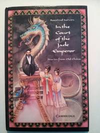 In the Court of the Jade Emperor: Stories from Old China