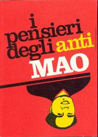 I pensieri degli anti Mao by COVA Lorenzo (raccolti da) - from Studio Bibliografico Marini (SKU: 39975)